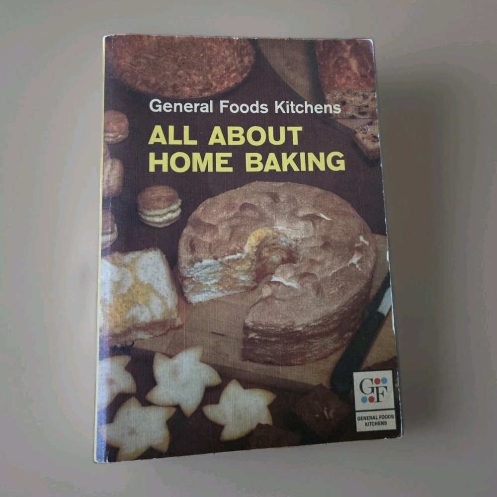 All About Home Baking -‎ General Foods Kitchens - hardcover - 1960